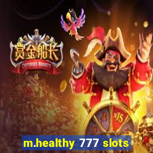 m.healthy 777 slots